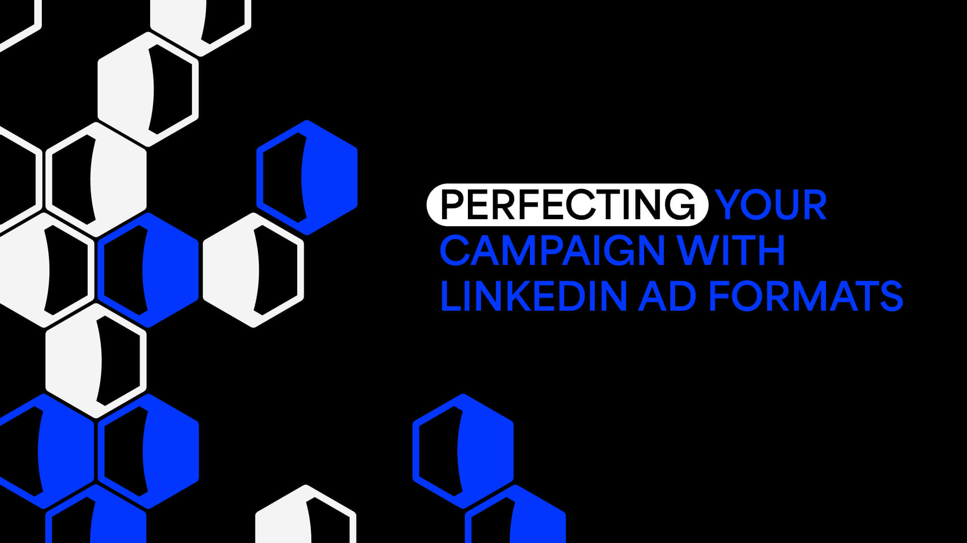 Perfecting Your Campaign with LinkedIn Ad Formats