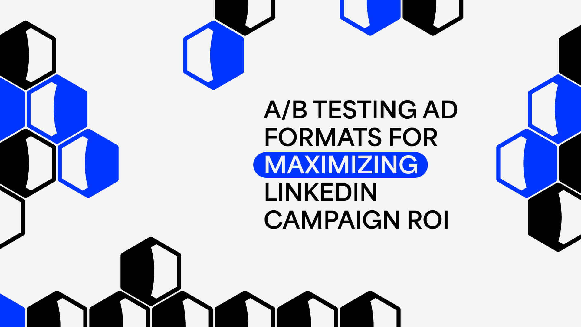 Blog Post Light A B Testing Ad Formats For Maximizing Linkedin Campaign Roi